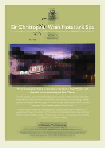 Sir Christopher Wren Hotel and Spa Windsor Berkshire The Sir Christopher Wren is a 4 star hotel in the heart of Royal Windsor with a beautiful terrace overlooking the River Thames.