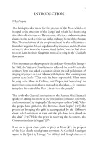 v  Introduction Why Propers This book provides music for the propers of the Mass, which are integral to the structure of the liturgy and which have been sung