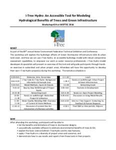 i-Tree Hydro: An Accessible Tool for Modeling Hydrological Benefits of Trees and Green Infrastructure Workshop #24 at WEFTEC 2016 WHAT As part of the 89th annual Water Environment Federation Technical Exhibition and Conf