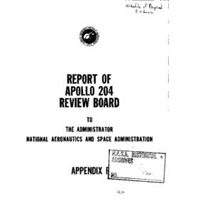 REPORT OF APOLLO 204 REVIEW BOARD TO THE ADMINISTRATOR NATIONAL AERONAUTICS AND SPACE ADMINISTRATION