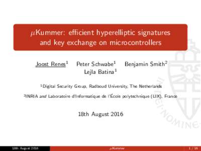 µKummer: efficient hyperelliptic signatures and key exchange on microcontrollers Joost Renes1 1 Digital 2 INRIA