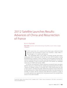 2012 Satellite Launches Results: Advances of China and Resurrection of France By А.A. Kucheiko1 Key words: launches, Earth remote sensing, RS satellites, launch vehicle, imagery intelligence