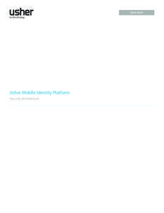 WHITE PAPER  Usher Mobile Identity Platform Security Architecture  For more information, visit
