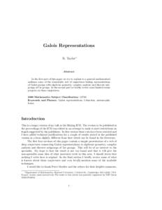 Galois Representations R. Taylor∗ Abstract In the first part of this paper we try to explain to a general mathematical audience some of the remarkable web of conjectures linking representations