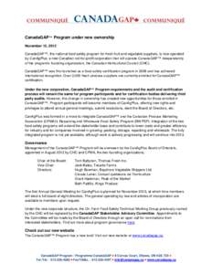 CanadaGAP™ Program under new ownership November 12, 2012 CanadaGAP™, the national food safety program for fresh fruit and vegetable suppliers, is now operated by CanAgPlus, a new Canadian not-for-profit corporation t