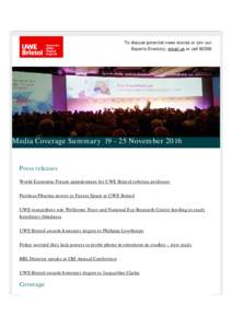 To discuss potential news stories or join our Experts Directory, email us or callMedia Coverage SummaryNovember 2016 Press releases World Economic Forum appointment for UWE Bristol robotics professor