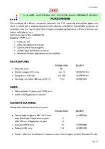 FTP.AUT.087A  DATA SHEET – ANTIMICROBIAL FILM – PURE ZONE® RANGE / PERMANENT ADHESIVE PURZON060B Film consisting of a 60-µm, transparent, polymeric cast PVC containing antimicrobial agents and