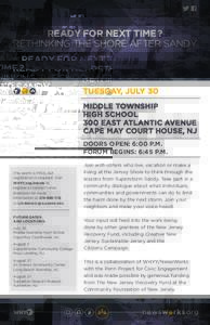READY FOR NEXT TIME ? RETHINKING THE SHORE AFTER SANDY TUESDAY, JULY 30 MIDDLE TOWNSHIP HIGH SCHOOL