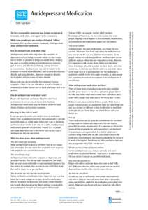 Antidepressant Medication SANE Factsheet While some people may only need psychological, ‘talking’ treatment, this Factsheet answers commonly asked questions about antidepressant medication.
