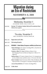 Migration during an Era of Restriction November 4–6, 2009 Wednesday, November 4  Gov e rn or s’ Ro om , T e xas U n i on[removed]