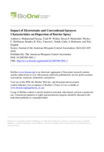Impact of Electrostatic and Conventional Sprayers Characteristics on Dispersion of Barrier Spray Author(s): Muhammad Farooq, Todd W. Walker, Bryan P. Heintschel, Wesley C. Hoffmann, Bradley K. Fritz, Vincent L. Smith, Ca