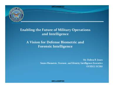 UNCLASSIFIED  INTELLIGENCE Enabling the Future of Military Operations  and Intelligence