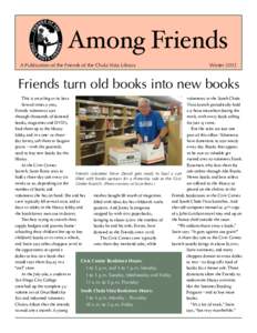 Among Friends A Publication of the Friends of the Chula Vista Library WinterFriends turn old books into new books