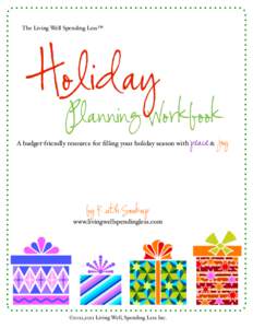 The Living Well Spending Less™  HoliPlannidnayg Workbook A budget-friendly resource for filling your holiday season with  by Ruth Soukup