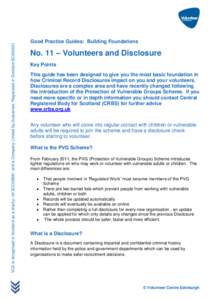 VCE is recognised in Scotland as a charity: ref SCO29681 and is Company Limited by Guarantee, Registered in Scotland SC202631  Good Practice Guides: Building Foundations No. 11 – Volunteers and Disclosure Key Points
