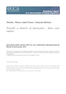 Martins, Marcos André Franco ; Emanuel, Bárbara  Towards a rhetoric of interaction : three case studies  Interaction South America (ISA 14). 6ta. Conferencia Latinoamericana de