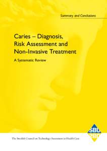 Summary and Conclusions  Caries – Diagnosis, Risk Assessment and Non-Invasive Treatment A Systematic Review