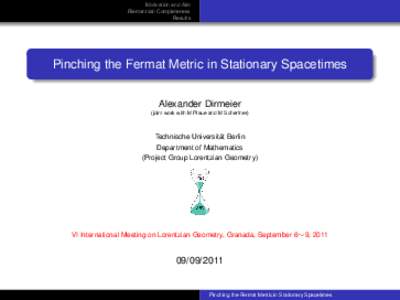 Motivation and Aim Riemannian Completeness Results Pinching the Fermat Metric in Stationary Spacetimes Alexander Dirmeier