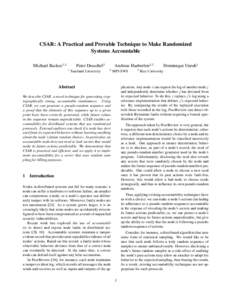 CSAR: A Practical and Provable Technique to Make Randomized Systems Accountable Michael Backes1,2 Peter Druschel2 1