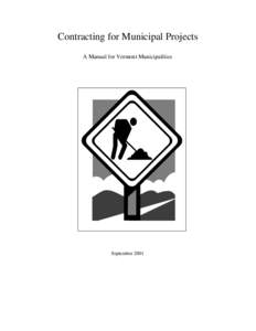 Contracting for Municipal Projects A Manual for Vermont Municipalities September 2001  ACKNOWLEDGMENTS