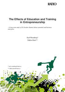 The Effects of Education and Training in Entrepreneurship - A long-term study of JA Sweden Alumni labour potential and business enterprise  Karl Wennberg*