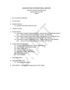 BURLINGTON INTERNATIONAL AIRPORT BOARD OF AIRPORT COMMISSIONERS Monday, March 24, 2014 4:00pm  1. CALL TO ORDER and AGENDA