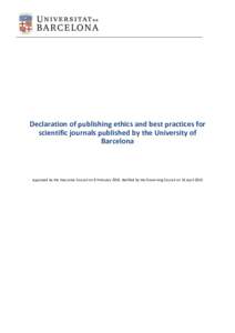 Declaration of publishing ethics and best practices for scientific journals published by the University of Barcelona Approved by the Executive Council on 8 FebruaryRatified by the Governing Council on 16 April 201