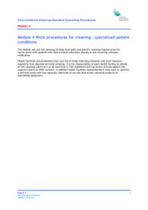 Environmental Cleaning Standard Operating Procedures Module 4 Module 4 Work procedures for cleaning - specialised patient conditions This Module sets out the cleaning of body fluid spills and specific cleaning requiremen