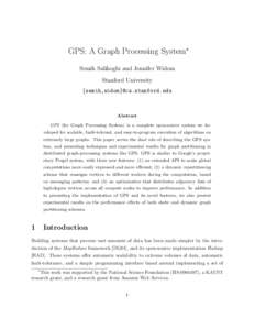 GPS: A Graph Processing System⇤ Semih Salihoglu and Jennifer Widom Stanford University {semih,widom}@cs.stanford.edu  Abstract
