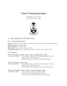 Vinod Vaikuntanathan Curriculum Vitae Date of Revision:May 2, 2013 A BIOGRAPHICAL INFORMATION A.1