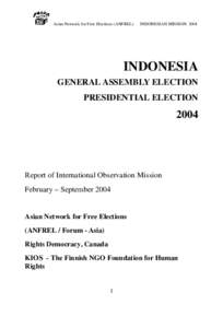 Asian Network for Free Elections (ANFREL)  INDONESIAN MISSION 2004 INDONESIA GENERAL ASSEMBLY ELECTION
