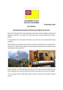 GOVERNMENT OF NIUE OFFICE OF THE PREMIER 9thNovember 2015 Press Release Broadcasting Corporation Rebrand and Upgrade its Services Alofi, Niue, 9thOctober 2015: The Broadcasting Corporation of Niue is looking to rebrand a
