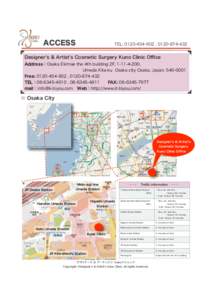 ACCESS  TEL:  , Designer s & Artist s Cosmetic Surgery Kuno Clinic Oﬃce Address：Osaka Ekimae the 4th building 2F, ,