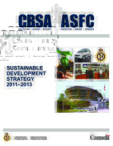 SUSTAINABLE DEVELOPMENT STRATEGY 2011–2013  CBSA ASFC