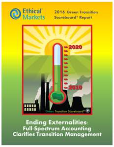 2016 Green Transition Scoreboard® Report: “Ending Externalities: Full-Spectrum Accounting Clarifies Transition Management” Authors: Hazel Henderson, Rosalinda Sanquiche, Timothy Jack Nash Reference suggestion: Hend