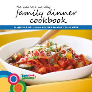 the kids cook monday  family dinner cookbook  12 QUICK & DELICIOUS RECIPES TO START YOUR WEEK