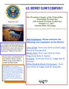 U.S. DISTRICT CLERK’S COURTERLY  September 2017 The Wyoming Chapter of the Federal Bar Association Presents the: