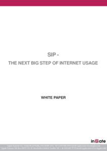 SIP THE NEXT BIG STEP OF INTERNET USAGE  WHITE PAPER Ingate Systems Inc Farley Road Hollis, NH[removed]USA Tel[removed]removed] www.ingate.com Ingate Systems AB Box[removed]Stockholm-Globen Sweden Tel + 