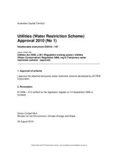 Australian Capital Territory  Utilities (Water Restriction Scheme) Approval[removed]No 1) Disallowable instrument DI2010—197 made under the