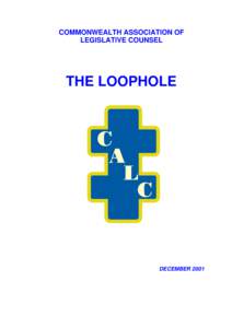 COMMONWEALTH ASSOCIATION OF LEGISLATIVE COUNSEL THE LOOPHOLE  DECEMBER 2001