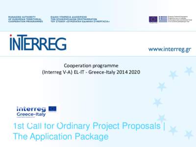 European Union  Cooperation programme (Interreg V-A) EL-IT - Greece-Italy1st Call for Ordinary Project Proposals |
