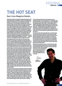 Editorial Welcome The Hot Seat Dear Linux Magazine Reader, What’s the top distro on the famous Distrowatch page hit ranking list? Not Ubuntu, OpenSUSE, or Fedora. According to Distrowatch, the hottest Linux is none oth