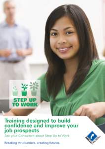 STEP UP TO WORK Training designed to build confidence and improve your job prospects