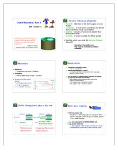 Review: The ACID properties  Crash Recovery, Part 1 Atomicity: All actions in the Xact happen, or none happen.