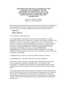 AGREEMENT BETWEEN THE GOVERNMENT OF THE UNITED STATES OF AMERICA AND THE GOVERNMENT OF THE REPUBLIC OF LATVIA CONCERNING SECURITY MEASURES FOR THE PROTECTION OF CLASSIFIED MILITARY INFORMATION