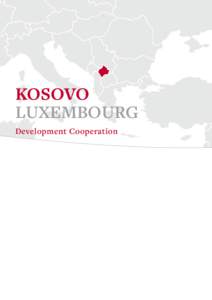 KOSOVO LUXEMBOURG Development Cooperation BILATERAL COOPERATION