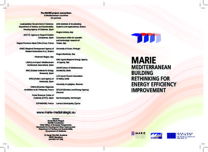 The MARIE project consortium: 9 Mediterranean countries 23 partners Lead partner: Government of Catalonia. Department of Territory and Sustainability. Housing Agency of Catalonia, Spain
