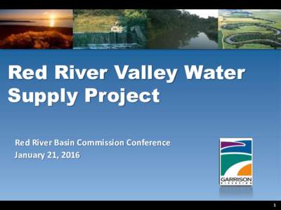 Red River Valley Water Supply Project Red River Basin Commission Conference January 21, 