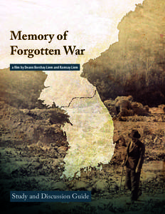 Memory of Forgotten War a film by Deann Borshay Liem and Ramsay Liem Study and Discussion Guide