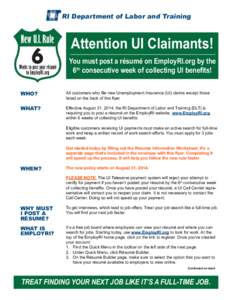 RI Department of Labor and Training  Attention UI Claimants! You must post a résumé on EmployRI.org by the 6th consecutive week of collecting UI benefits! WHO?